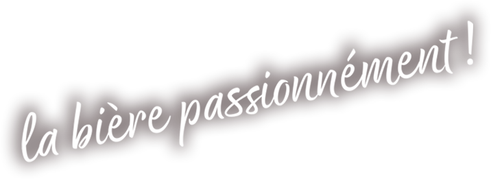 La bi�re passionnement